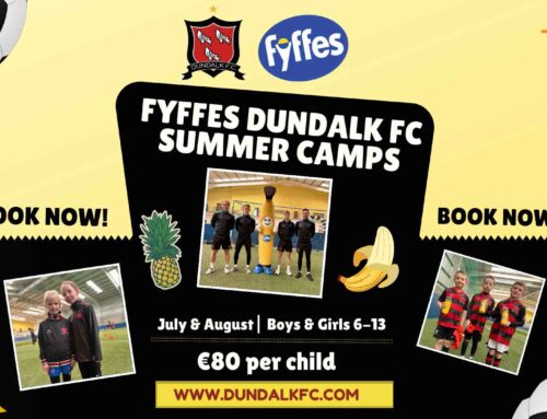 BOOK NOW: 2023 FYFFES DUNDALK FC SUMMER CAMPS